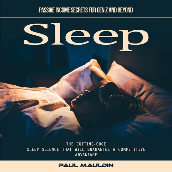 Sleep: Passive Income Secrets for Gen Z and Beyond (The Cutt ... - cover