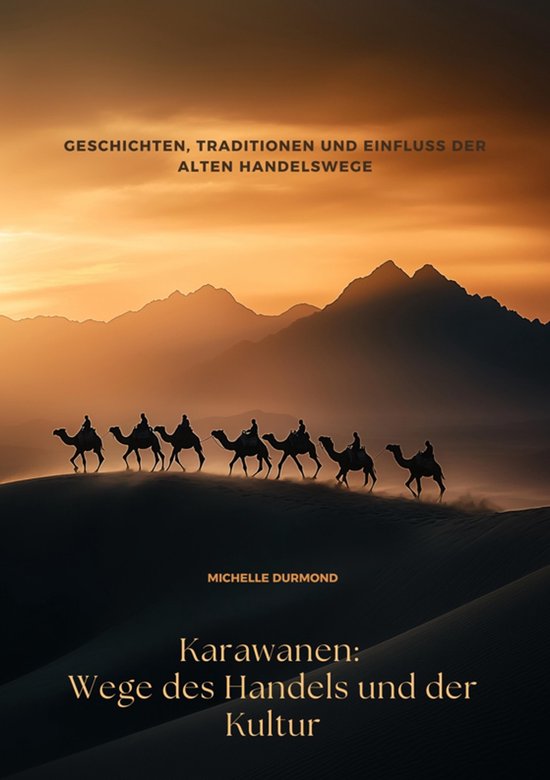 Karawanen: Wege des Handels und der Kultur - cover