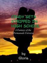 The Permanude Universe 4 - Cindy Gets Stripped in High School