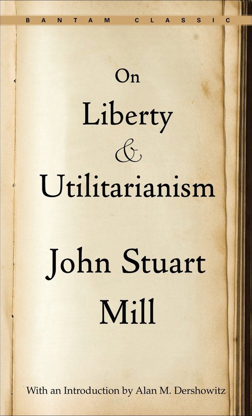 Bantam Classic boek "On Liberty & Utilitarianism" van John Stuart Mill, met een introductie van Alan M. Dershowitz.