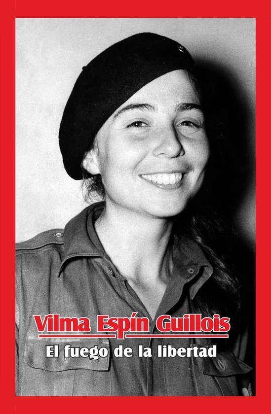 Vilma Espín Guillois. El fuego de la libertad - cover