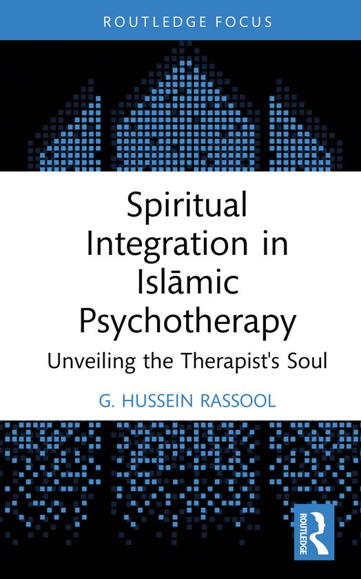 Islamic Psychology and Psychotherapy- Spiritual Integration in Islāmic ...