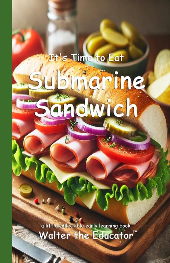 Time to Eat Book Series - It's Time to Eat Submarine Sandwich