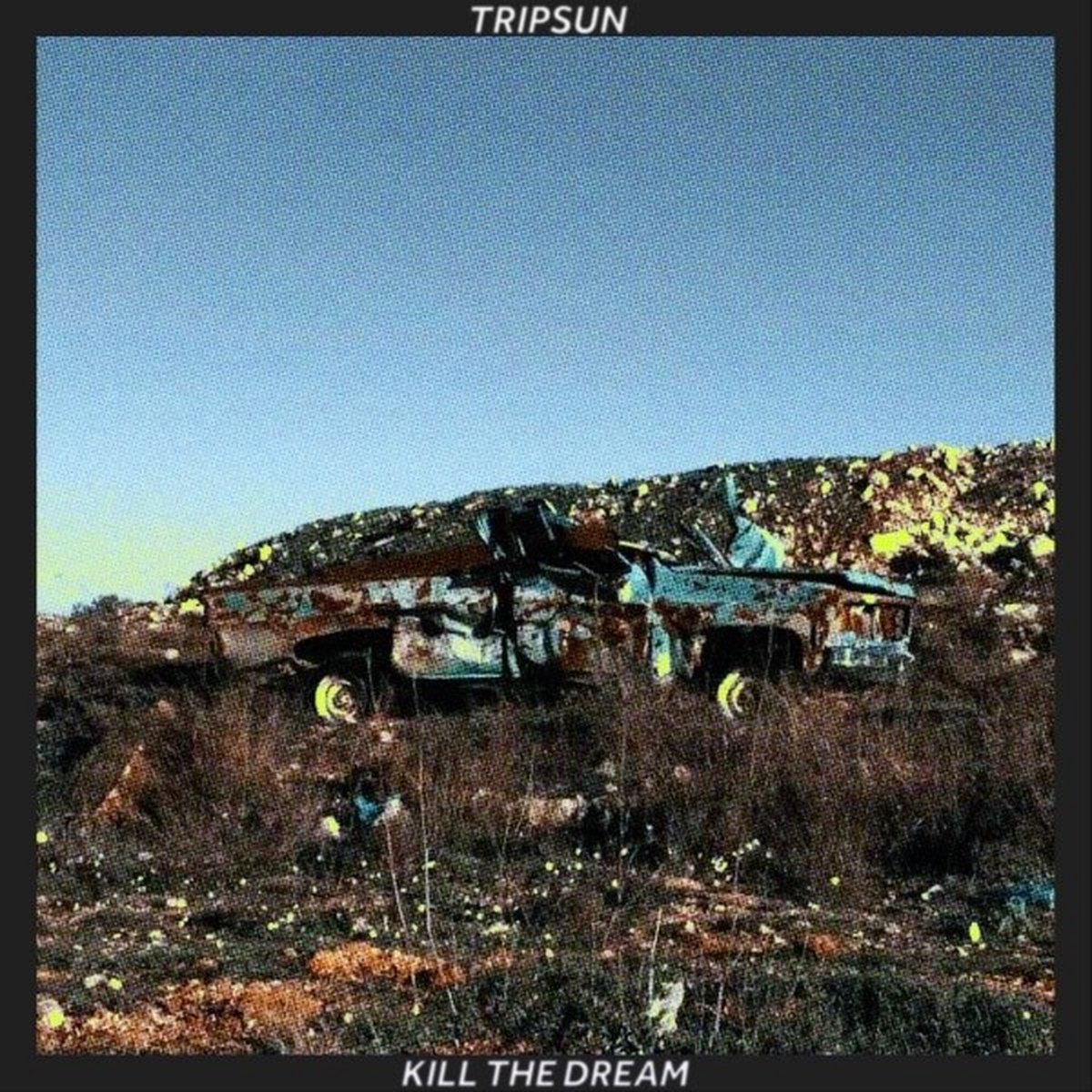 Tripsun - Kill The Dream (LP) (Coloured Vinyl)