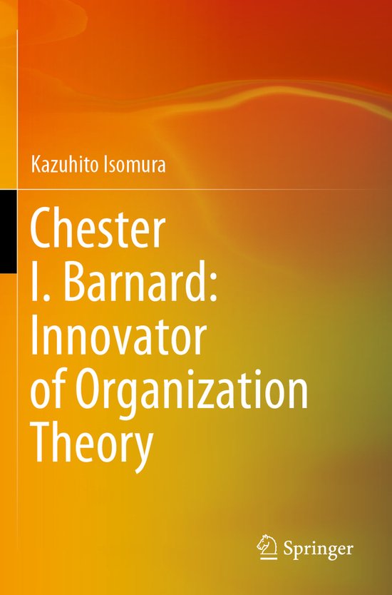 Chester I. Barnard: Innovator of Organization Theory - cover