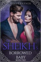 The Sheikh's Borrowed Baby 2 - The Sheikh's Borrowed Baby (Book Two)