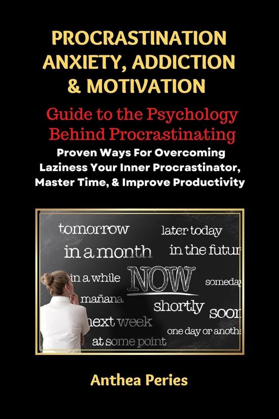 Addictions Procrastination Anxiety Addiction And Motivation Guide to