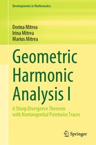 Developments in Mathematics 72 - Geometric Harmonic Analysis I