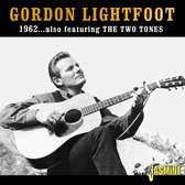 Gordon Lightfoot - Gordon Lightfoot 1962... Also Featuring The Two To (CD)