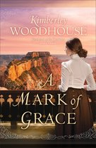 Secrets of the Canyon 3 - A Mark of Grace (Secrets of the Canyon Book #3)