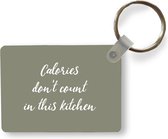 Sleutelhanger - Spreuken - Calories don't count in this kitchen - Quotes - Uitdeelcadeautjes - Plastic