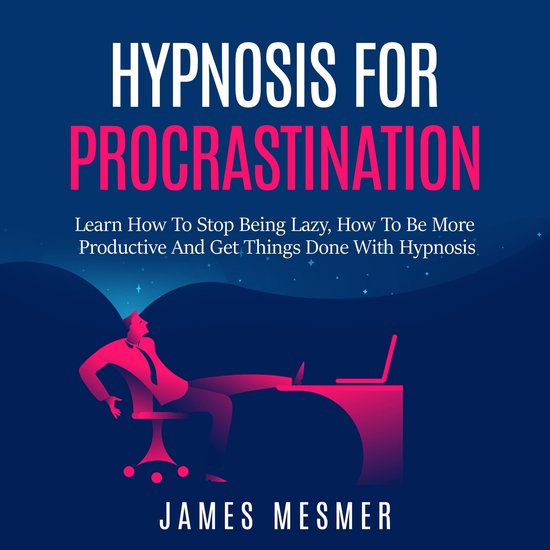 Hypnosis for Procrastination, James Mesmer 9798822636217 Boeken