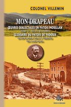 Au Viu Leupard - Mon Drapeau (oeuvres dialectales en patois mosellan • T3 : récits militaires & glossaire du patois de Pardoux)