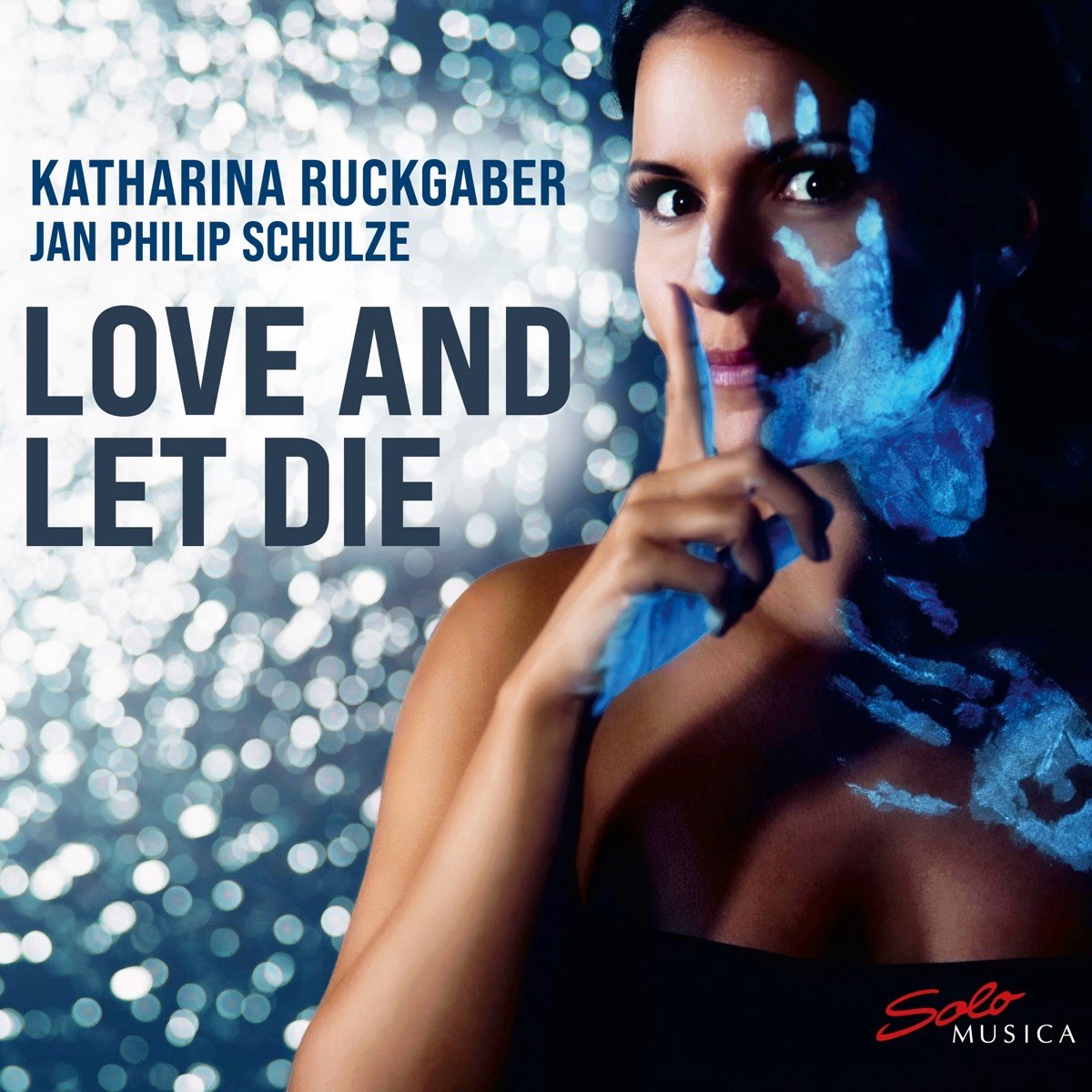 Katharina Ruckgaber, Jan Philip Schulze - Love And Let Die (CD)