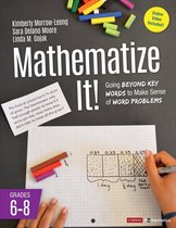 Corwin Mathematics Series - Mathematize It! [Grades 6-8]