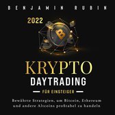 Krypto Daytrading – für Einsteiger –: Bewährte Strategien, um Bitcoin, Ethereum und andere Altcoins profitabel zu handeln
