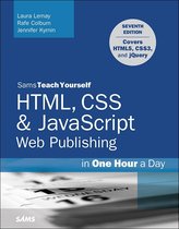 Sams Teach Yourself - HTML, CSS & JavaScript Web Publishing in One Hour a Day, Sams Teach Yourself