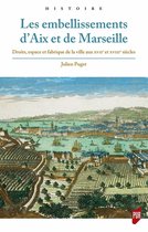Histoire - Les embellissements d'Aix et de Marseille