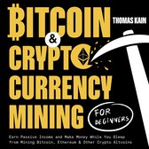 Bitcoin and Cryptocurrency Mining for Beginners