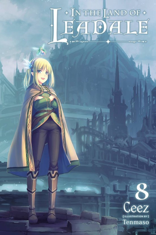 In the Land of Leadale (light novel) 8 - In the Land of Leadale, Vol. 8 - In The Land Of Leadale Light Novel