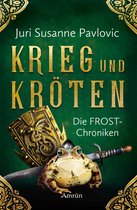 FROST-Chroniken 1 - Die FROST-Chroniken 1: Krieg und Kröten