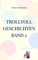 TrollToll Geschichten 2 - TrollToll Geschichten Band 2
