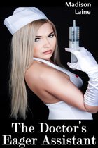 The Doctor's Eager Assistant (Medical Erotica)