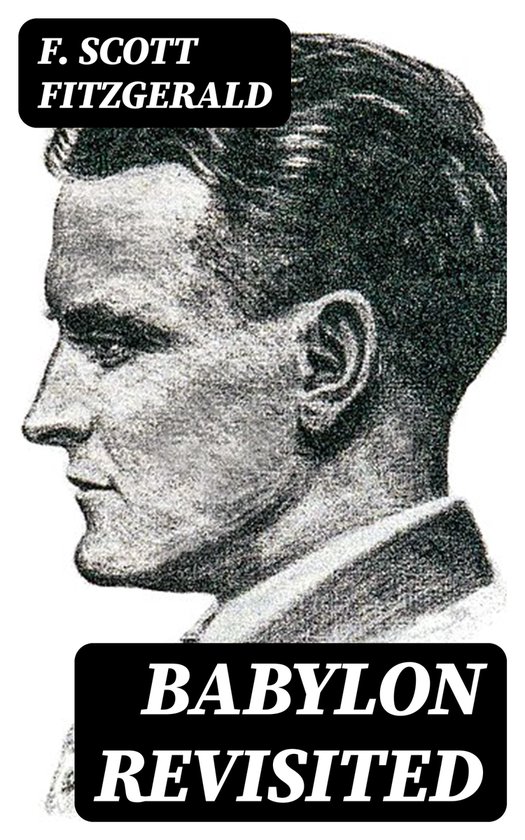 Babylon Revisited (ebook), F. Scott Fitzgerald 8596547399933 Boeken