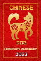 Check Out Chinese New Year Horoscope Predictions 2023 11 - Dog Chinese Horoscope 2023