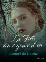 La Comédie humaine: Scènes de la vie parisienne - La Fille aux yeux d'or