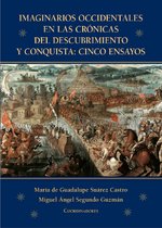 Imaginarios occidentales en las crónicas del descubrimiento y conquista: cinco ensayos