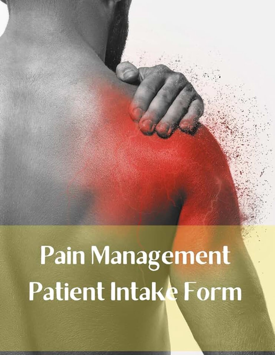 Management Patient Intake Forms: Consent, Consultation, Tracking, Medical History & Instructions: 54 Forms, 108 Pages, 8.5x11 inches