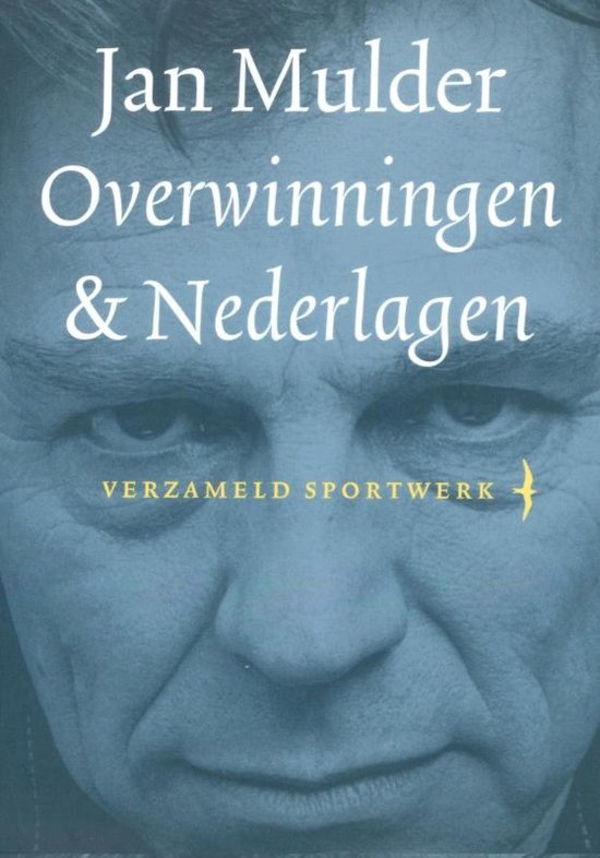 Close-up van het gezicht van Jan Mulder, met de titel 'Overwinningen & Nederlagen' en 'Verzameld Sportwerk' in gele tekst.