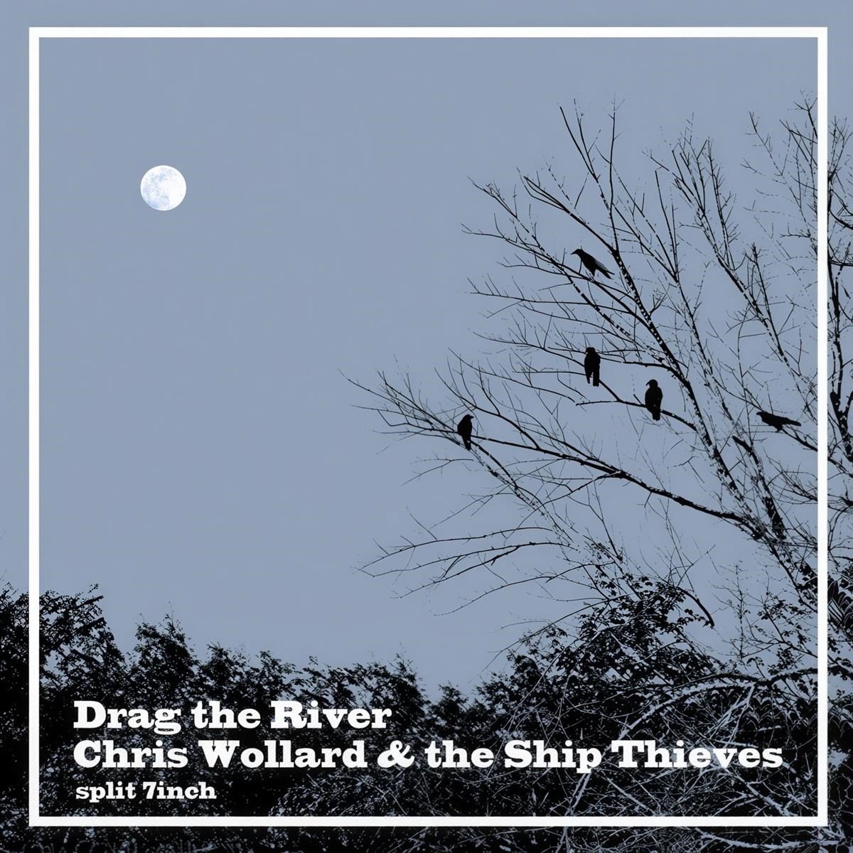 Drag The River & Chris Wollard And The Ship Thieves - Split (7" Single)