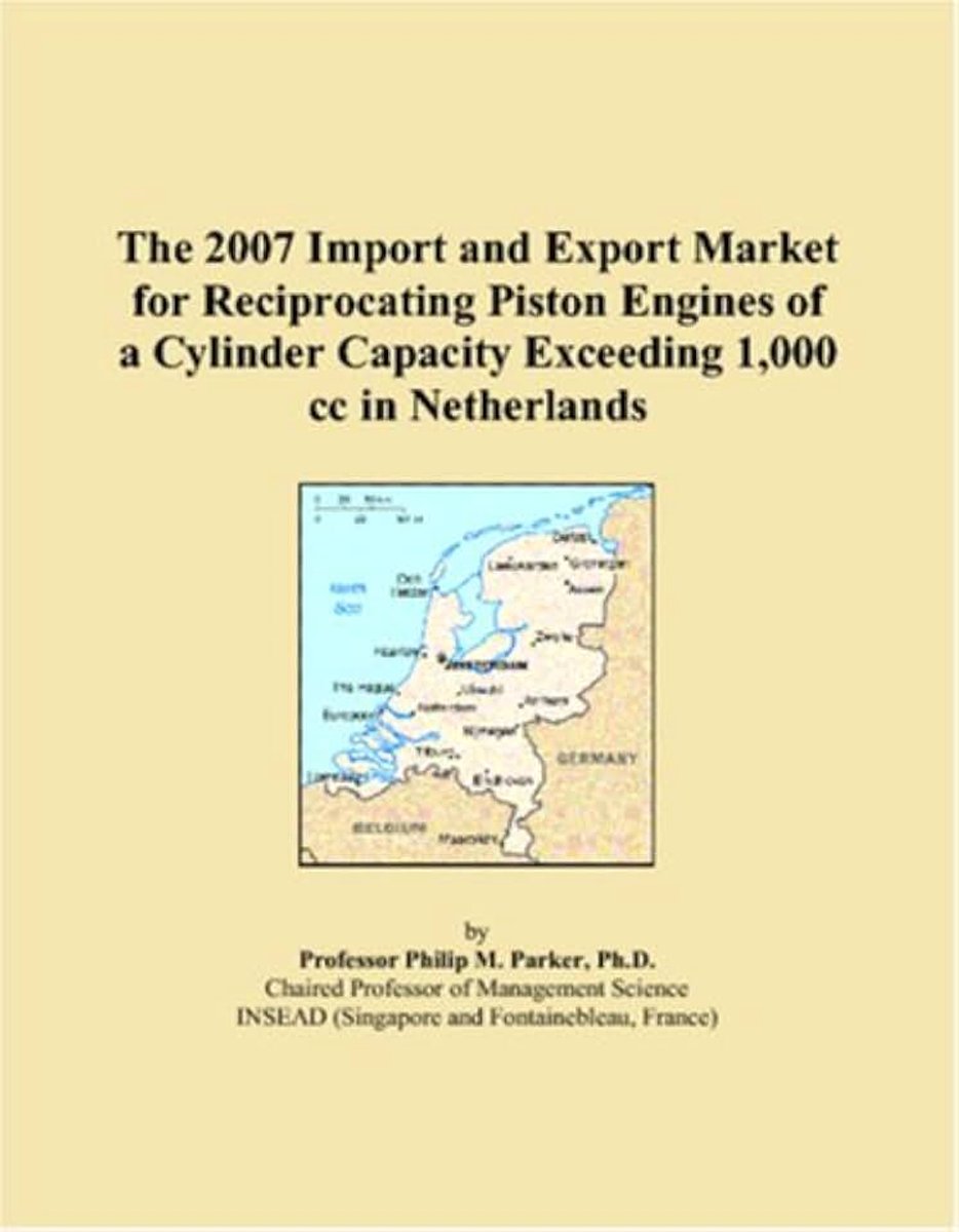 2007 Import and Export Market for Reciprocating Piston Engines of a Cylinder Capacity Exceeding 1,000 cc in Netherlands
