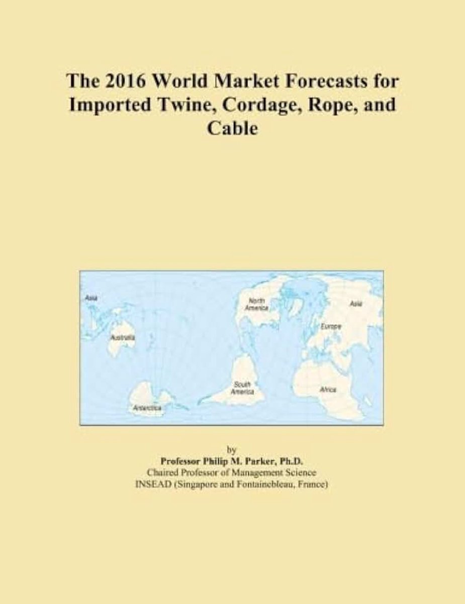 World Market Forecasts for Imported Twine, Cordage, Rope, and Cable