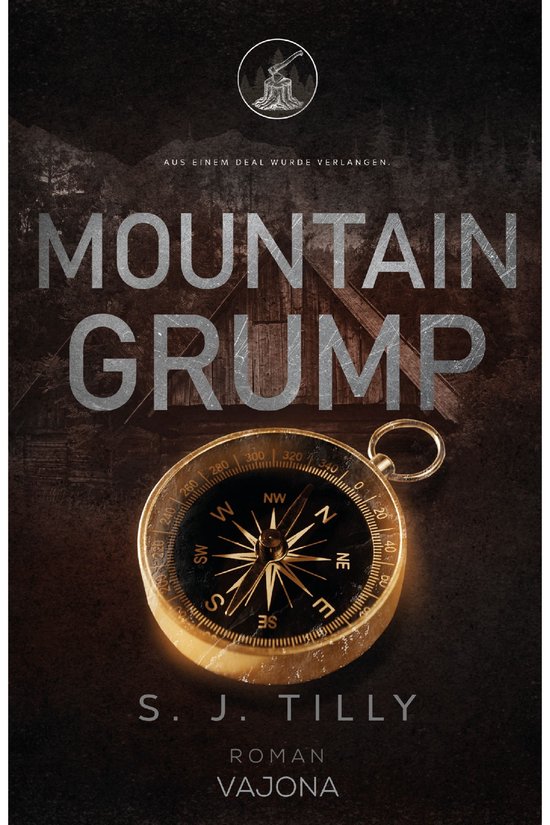 Boekomslag 'Mountain Grump' met een goudkleurig kompas, een houten hut op de achtergrond en tekst van S.J. Tilly.