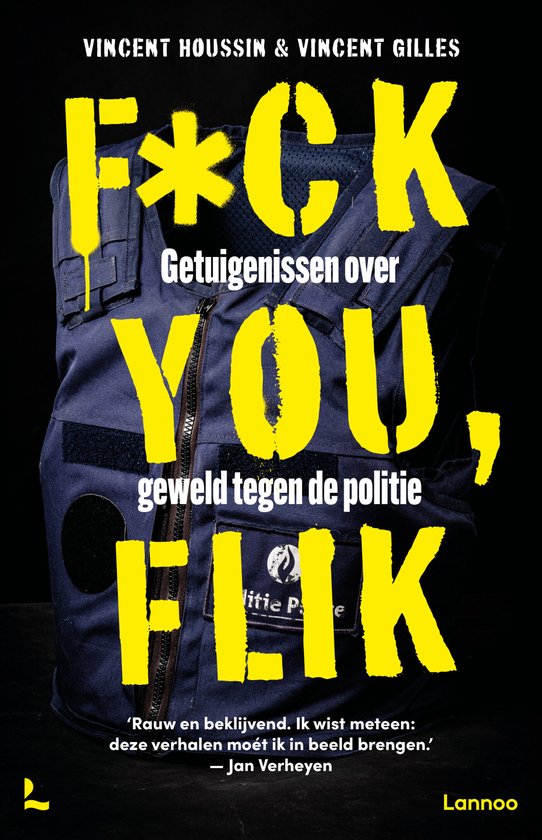 Blauwe politieverbenzoyl met gele tekst: 'F*CK YOU, FLIK'. Getuigenissen over geweld tegen de politie.