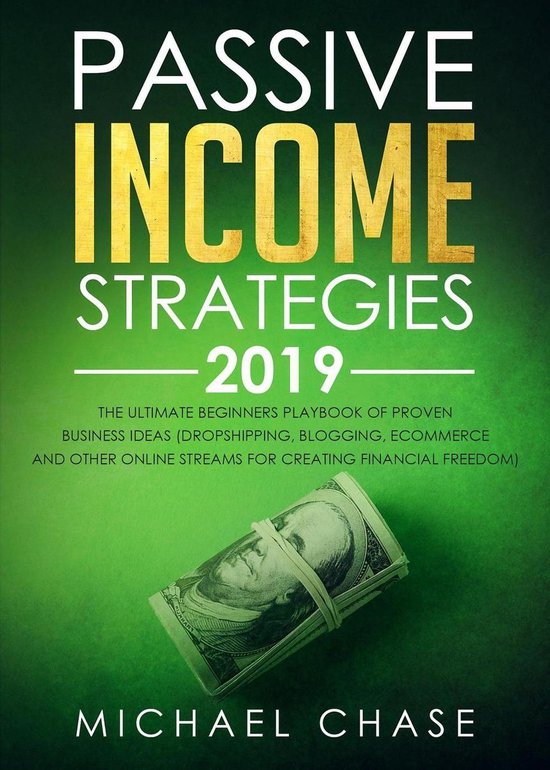 Passive Income Strategies 2019: The Ultimate Beginners Playb ... - cover