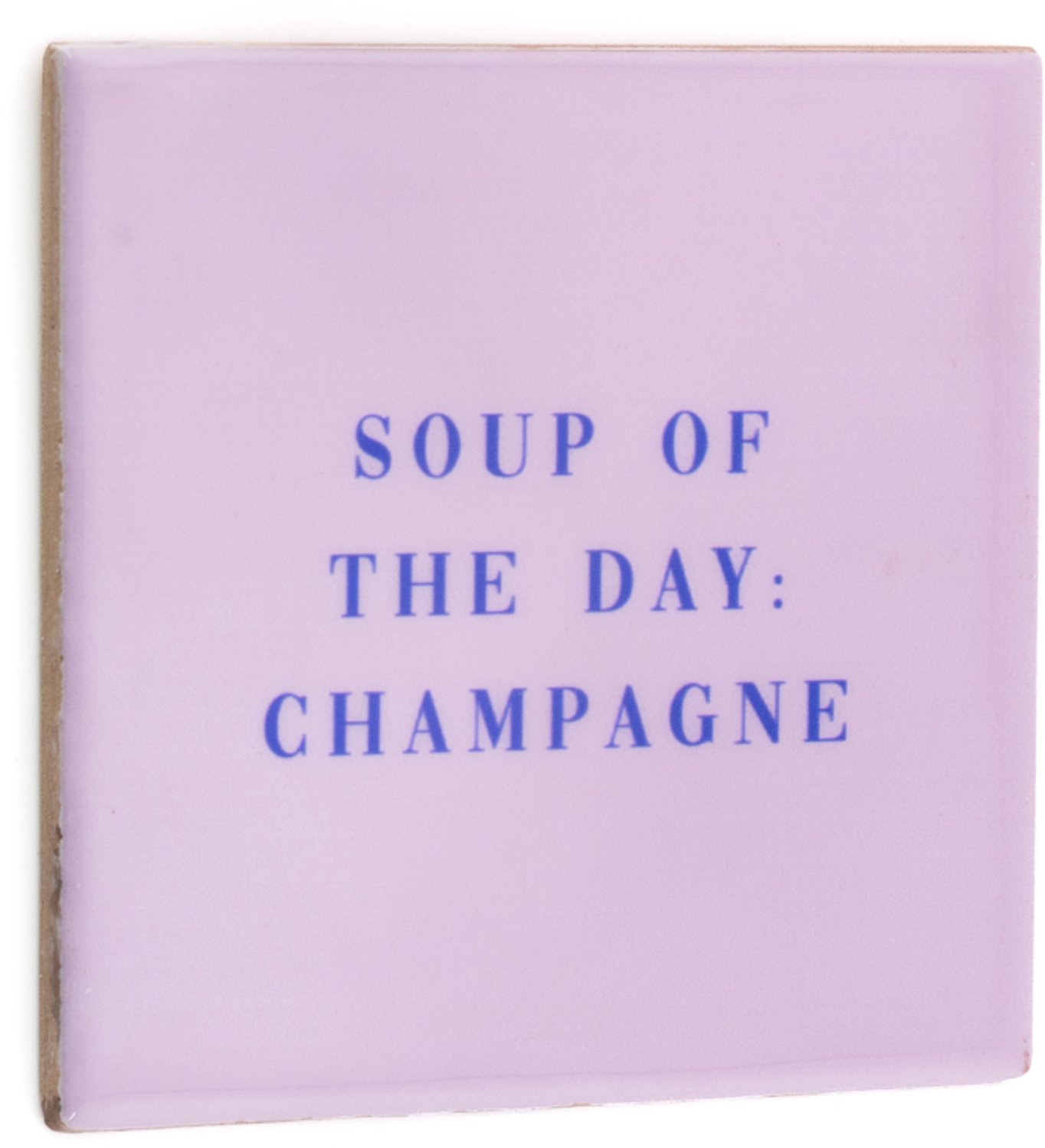 Tegeltje soup of the day champagne