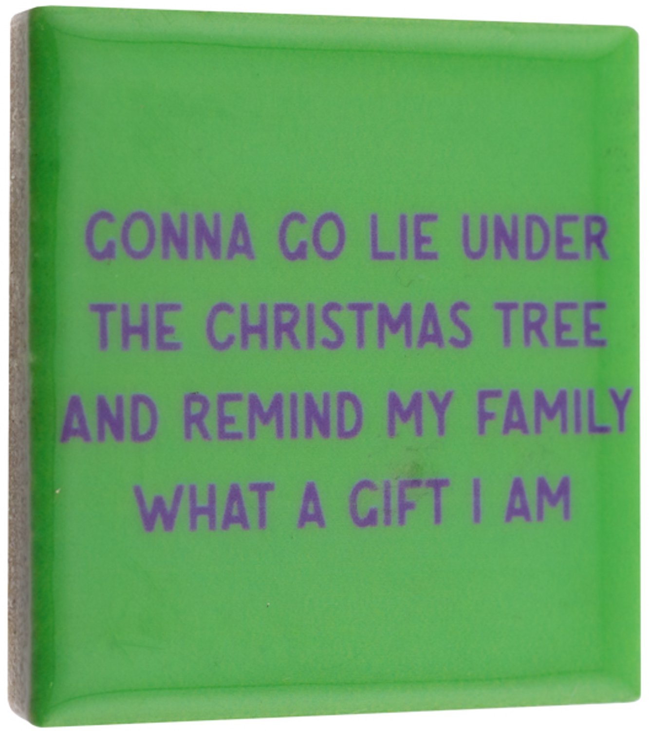 Magneettegeltje Gonna Go Lie Under the Tree
