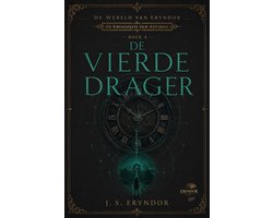 De Kronieken van Aeterna 4 - De Wereld van Eryndor De Vierde Drager