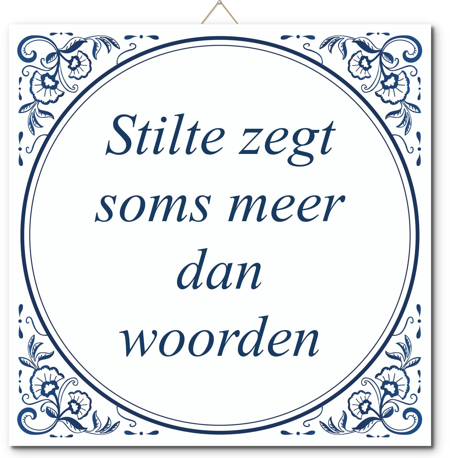 De Tegeltjesfabriek Tegeltje: Stilte zegt soms meer dan woorden (met standaard) wit en blauw