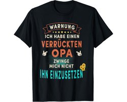 Ik heb een gekke opa, dwing me niet, T-shirt