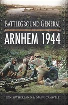 Battleground General - Arnhem 1944