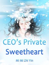 Volume 4 4 - CEO’s Private Sweetheart