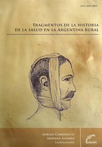 Cuadernos de Investigación - Fragmentos de la Historia de la Salud en la Argentina Rural