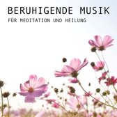 Beruhigende Musik für Meditation und Heilung