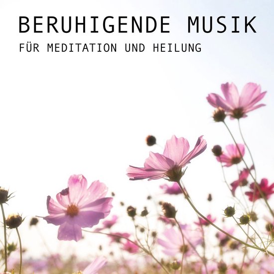 Beruhigende Musik für Meditation und Heilung - cover