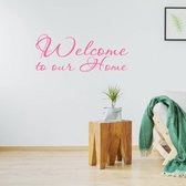 Muursticker Welcome To Our Home -  Roze -  80 x 33 cm  -  woonkamer  engelse teksten  alle - Muursticker4Sale